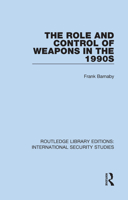 The Role and Control of Weapons in the 1990s 0367709295 Book Cover