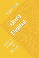 Ouro Digital: Bitcoin e o Futuro das Finanças (Portuguese Edition) B0CTZZPHGB Book Cover