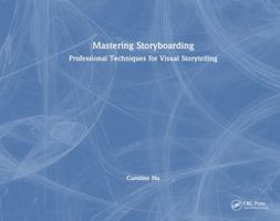 Mastering Storyboarding: Professional Techniques for Visual Storytelling 1032985089 Book Cover
