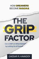 The GRIP Factor: How Dreamers Become DOERS 0985546727 Book Cover