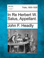 In Re Herbert W. Salus, Appellant. 1275558356 Book Cover
