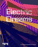 Electric Dreams Art and Technology Before the Internet (Hardback) /anglais 1849769230 Book Cover