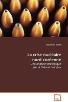 La Crise Nuclaire Nord-Corenne 3639078179 Book Cover