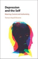 Depression and the Self: Meaning, Control and Authenticity 131650347X Book Cover