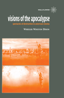 Visions of the Apocalypse: Spectacles of Destruction in American Cinema 1903364388 Book Cover