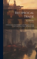 Reciprocal Trade; a Demonstration of the Possibilities in the Philippines of Trade for the United States Under a Reciprocal Tariff 1020486015 Book Cover