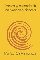 Cronica y memoria de una vocación docente (Spanish Edition) B0FJYHC9DF Book Cover