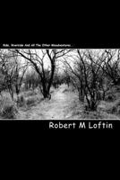 Ride River Side And All The Other Misadventures...: A Book Of Poetry By Robert M Loftin 1440401136 Book Cover