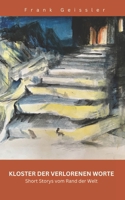 Kloster der verlorenen Worte: Short Storys vom Rand der Welt (German Edition) B0DNQHH3QK Book Cover