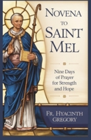 Novena to Saint Mel: Nine Days of Prayer for Strength and Hope B0DYMGZ56C Book Cover