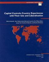 Capital Controls: Country Experiences with Their Use and Liberalization 1557758743 Book Cover