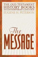 The Message: The Old Testament History Books In Contemporary Language