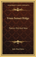 From Sunset Ridge; Poems, Old and New 1014945844 Book Cover