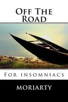 Off the road: For insomniacs 1506188990 Book Cover