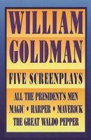 William Goldman: Five Screenplays with Essays 1557833621 Book Cover