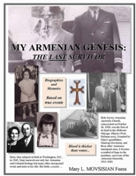 My Armenian Genesis: The Last Survivor 0557268885 Book Cover