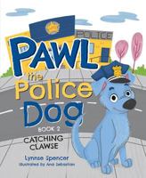 Pawl the Police Dog: Catching Clawse 1684018455 Book Cover