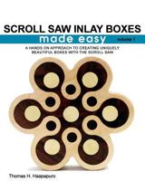 Scroll Saw Inlay Boxes Made Easy: A Hands On Approach to Making Inlay Boxes with the Scroll Saw 0692853316 Book Cover