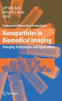 Nanoparticles in Biomedical Imaging: Emerging Technologies and Applications (Fundamental Biomedical Technologies) (Fundamental Biomedical Technologies) 038772026X Book Cover