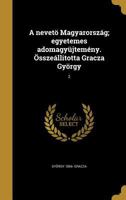 A Neveto Magyarorszag; Egyetemes Adomagyujtemeny. Osszeallitotta Gracza Gyorgy; 2 1179463323 Book Cover