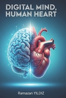 Digital Mind Human Heart B0FGJGTTKQ Book Cover