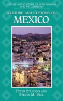 Culture and Customs of Mexico (Culture and Customs of Latin America and the Caribbean) 0313361533 Book Cover