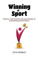 Winning at Sport: Science, Skill and the New Psychology of Outstanding Performance 1911079492 Book Cover