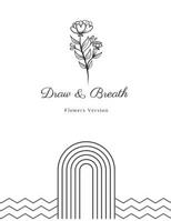 Draw & Breath: Flowers Version B0BLR6WR38 Book Cover