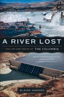 A River Lost: The Life and Death of the Columbia 0393342565 Book Cover