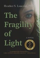 The Fragility of Light: A Young Woman's Descent into Madness and Fight for Recovery 173536259X Book Cover