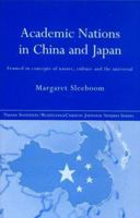 Academic Nations in China and Japan: Framed by Concepts of Nature, Culture and the Universal 041531545X Book Cover