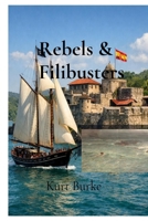 Rebels & Filibusters B0GMV6ZZBB Book Cover