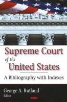 Supreme Court of the United States: A Bibliography with Indexes 1594545928 Book Cover