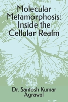Molecular Metamorphosis: Inside the Cellular Realm B0CQY2133C Book Cover