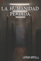 La Humanidad Perdida: Editorial Alvi Books 1658718216 Book Cover