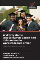 Wykorzystanie jakosciowych badan nad dzialaniem do wprowadzania zmian (Polish Edition) 6209951821 Book Cover