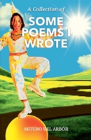 Some Poems I Wrote B0DXMMLL4D Book Cover