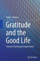 Gratitude and the Good Life: Toward a Psychology of Appreciation 9401778566 Book Cover