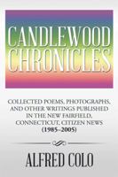 Candlewood Chronicles: Collected Poems, Photographs, and Other Writings Published in the New Fairfield, Connecticut, Citizen News (1985 2005) 1499051115 Book Cover