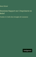 Deuxieme Rapport sur L'Imprimerie en Relief: Fondee A L'Asile des Aveugles de Lausanne (French Edition) 3563073864 Book Cover