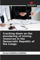 Cracking down on the plundering of mining resources in the Democratic Republic of the Congo 6206237923 Book Cover