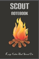 Keep Calm And Scout On: Notebook Scout: Log Book For Scout Lovers / Journal for Taking Notes at Scout, Camping Lover Scouting Teacher And Campfire Fans Gift: Blank lined journal diary Size at 6 x 9 wi 1676696377 Book Cover