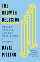 The Growth Delusion: The Wealth and Well-Being of Nations 0525572503 Book Cover