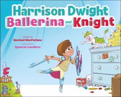 Harrison Dwight, Ballerina and Knight 1250138582 Book Cover