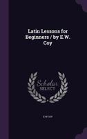 Latin Lessons for Beginners 1164682989 Book Cover