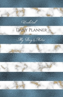 Undated Daily Planner - My Day & Notes 1711267333 Book Cover