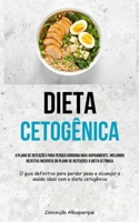 Dieta Cetog�nica: O plano de refei��es para perder gordura mais rapidamente, incluindo receitas incr�veis do plano de refei��es � dieta cet�nica (O guia definitivo para perder peso e alcan�ar a sa�de  1837871981 Book Cover