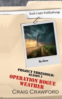 Project Threshold Season 2: Operation Rogue Weather B0FD78PXRQ Book Cover