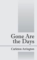 Gone Are the Days 1432765922 Book Cover