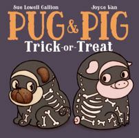Pug & Pig Trick-or-Treat 148144977X Book Cover